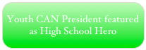 Youth CAN President featured as High School Hero
