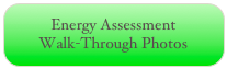 Energy Assessment 
Walk-Through Photos